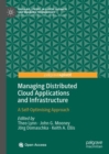 Managing Distributed Cloud Applications and Infrastructure : A Self-Optimising Approach - eBook