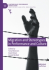 Migration and Stereotypes in Performance and Culture - Book