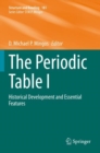 The Periodic Table I : Historical Development and Essential Features - Book