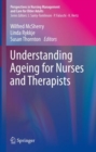 Understanding Ageing for Nurses and Therapists - Book