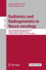Radiomics and Radiogenomics in Neuro-oncology : First International Workshop, RNO-AI 2019, Held in Conjunction with MICCAI 2019, Shenzhen, China, October 13, 2019, Proceedings - Book