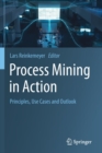 Process Mining in Action : Principles, Use Cases and Outlook - Book