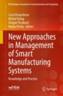 New Approaches in Management of Smart Manufacturing Systems : Knowledge and Practice - eBook