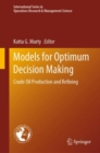 Models for Optimum Decision Making : Crude Oil Production and Refining - eBook