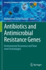 Antibiotics and Antimicrobial Resistance Genes : Environmental Occurrence and Treatment Technologies - Book