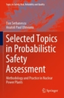 Selected Topics in Probabilistic Safety Assessment : Methodology and Practice in Nuclear Power Plants - Book