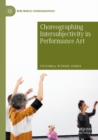 Choreographing Intersubjectivity in Performance Art - Book