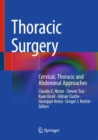 Thoracic Surgery : Cervical, Thoracic and Abdominal Approaches - Book