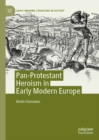 Pan-Protestant Heroism in Early Modern Europe - eBook