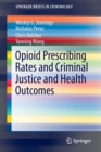 Opioid Prescribing Rates and Criminal Justice and Health Outcomes - Book