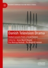 Danish Television Drama : Global Lessons from a Small Nation - eBook