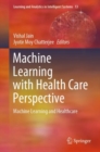 Machine Learning with Health Care Perspective : Machine Learning and Healthcare - eBook
