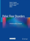 Pelvic Floor Disorders : A Multidisciplinary Textbook - Book