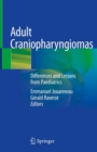 Adult Craniopharyngiomas : Differences and Lessons from Paediatrics - Book