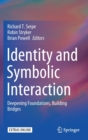 Identity and Symbolic Interaction : Deepening Foundations, Building Bridges - Book