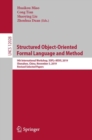 Structured Object-Oriented Formal Language and Method : 9th International Workshop, SOFL+MSVL 2019, Shenzhen, China, November 5, 2019, Revised Selected Papers - Book
