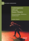 Contemporary African Dance Theatre : Phenomenology, Whiteness, and the Gaze - Book