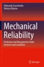 Mechanical Reliability : Prediction and Management Under Extreme Load Conditions - Book