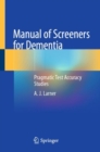 Manual of Screeners for Dementia : Pragmatic Test Accuracy Studies - Book