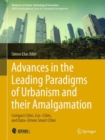Advances in the Leading Paradigms of Urbanism and their Amalgamation : Compact Cities, Eco-Cities, and Data-Driven Smart Cities - Book