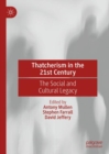 Thatcherism in the 21st Century : The Social and Cultural Legacy - eBook
