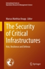 The Security of Critical Infrastructures : Risk, Resilience and Defense - eBook