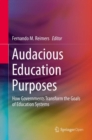 Audacious Education Purposes : How Governments Transform the Goals of Education Systems - eBook
