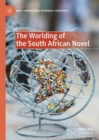 The Worlding of the South African Novel : Spaces of Transition - eBook