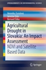 Agricultural Drought in Slovakia: An Impact Assessment : NDVI and Satellite Based Data - Book