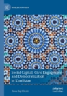 Social Capital, Civic Engagement and Democratization in Kurdistan - Book