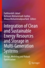 Integration of Clean and Sustainable Energy Resources and Storage in Multi-Generation Systems : Design, Modeling and Robust Optimization - Book