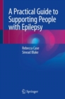 A Practical Guide to Supporting People with Epilepsy - Book