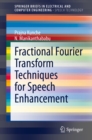 Fractional Fourier Transform Techniques for Speech Enhancement - eBook