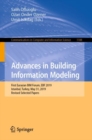 Advances in Building Information Modeling : First Eurasian BIM Forum, EBF 2019, Istanbul, Turkey, May 31, 2019, Revised Selected Papers - Book