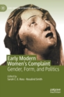 Early Modern Women's Complaint : Gender, Form, and Politics - Book