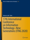 17th International Conference on Information Technology-New Generations (ITNG 2020) - Book