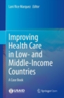 Improving Health Care in Low- and Middle-Income Countries : A Case Book - eBook