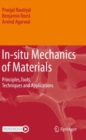 In-situ Mechanics of Materials : Principles,Tools, Techniques and Applications - Book