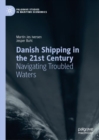 Danish Shipping in the 21st Century : Navigating Troubled Waters - eBook