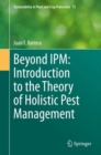 Beyond IPM: Introduction to the Theory of Holistic Pest Management - eBook