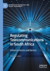 Regulating Telecommunications in South Africa : Universal Access and Service - Book
