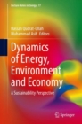 Dynamics of Energy, Environment and Economy : A Sustainability Perspective - eBook