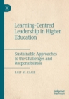 Learning-Centred Leadership in Higher Education : Sustainable Approaches to the Challenges and Responsibilities - Book