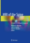 MRI of the Spine : A Guide for Orthopedic Surgeons - Book