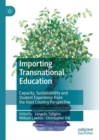 Importing Transnational Education : Capacity, Sustainability and Student Experience from the Host Country Perspective - eBook