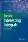 Inside Interesting Integrals : A Collection of Sneaky Tricks, Sly Substitutions, and Numerous Other Stupendously Clever, Awesomely Wicked, and Devilishly Seductive Maneuvers for Computing Hundreds of - Book