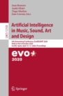 Artificial Intelligence in Music, Sound, Art and Design : 9th International Conference, EvoMUSART 2020, Held as Part of EvoStar 2020, Seville, Spain, April 15-17, 2020, Proceedings - eBook