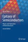 Epitaxy of Semiconductors : Physics and Fabrication of Heterostructures - Book