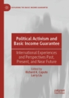 Political Activism and Basic Income Guarantee : International Experiences and Perspectives Past, Present, and Near Future - eBook