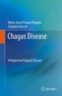 Chagas Disease : A Neglected Tropical Disease - eBook